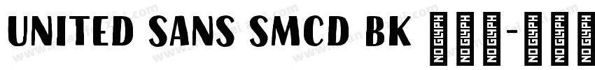 united sans smcd bk 超粗体字体转换